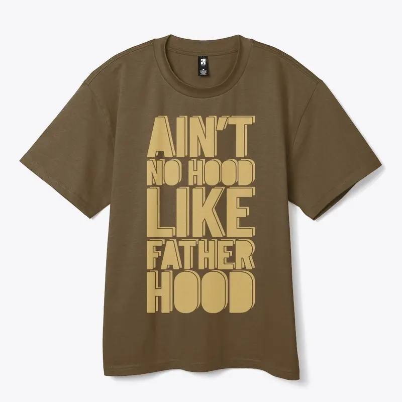 Ain't No Hood Like Father Hood