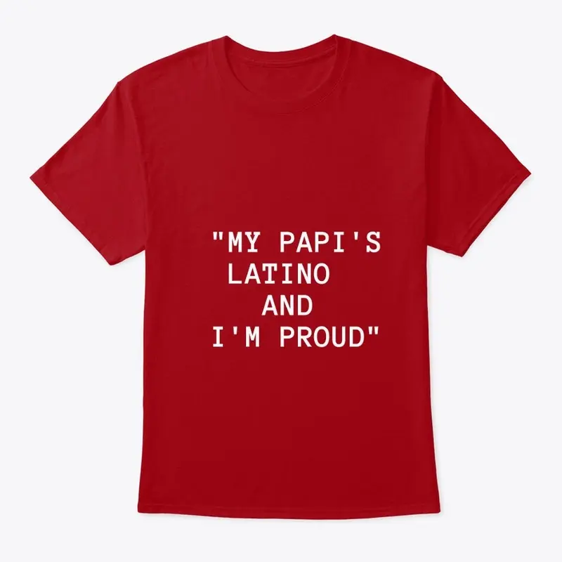 My Papi's Latino and I'm Proud 